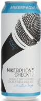 Mikerphone Brewing - Mikerphone Check 1, 2 Double Dry-Hopped Double IPA (16)